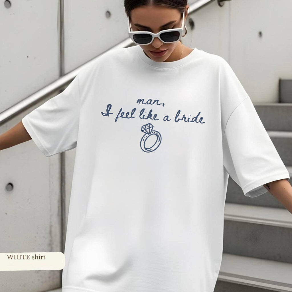 Western Nashville Bachelorette Shirts: Last Rodeo Country Shirts, Custom Let's Go Girls Bachelorette Party Tees, man I feels loke a bride