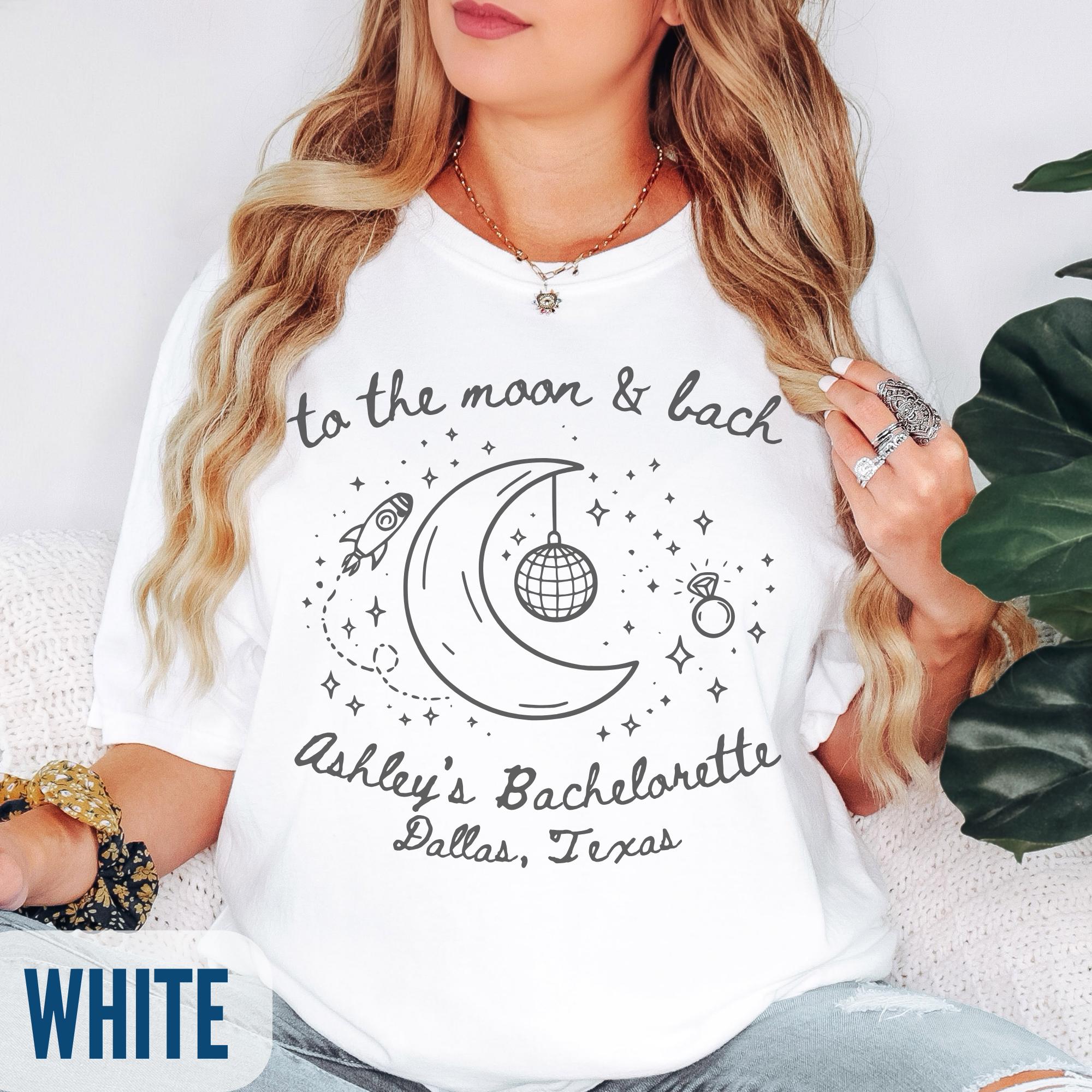 To The Moon and Bach Shirts, Custom Celestial Bachelorette Party T-Shirt, Space Girls Trip Tee