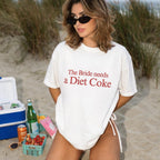 The Bride Needs a Diet Coke tshirt, Funny Bride Shirt, Bachelorette Party Tee, Wedding Morning Outfit, Bach Trip Shirt, Bridal Gift