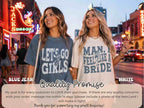 Nashville Bachelorette Shirts, Let’s Go Girls Shirt Man I Feel Like a Bride Cowgirl Bachelorette Outfit Western Bride Party, Girls Trip Tees