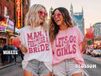 Nashville Bachelorette Shirts, Let’s Go Girls Shirt Man I Feel Like a Bride Cowgirl Bachelorette Outfit Western Bride Party, Girls Trip Tees