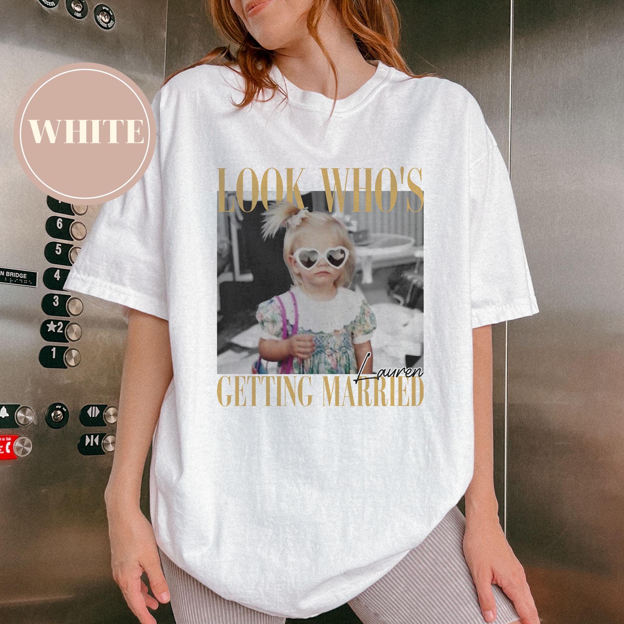 Personalised Bachelorette Shirts, Custom Photo Bride Shirt, Look Who's Getting Married Photo Shirt, Team Bride Shirt, Bridal Shower Gift