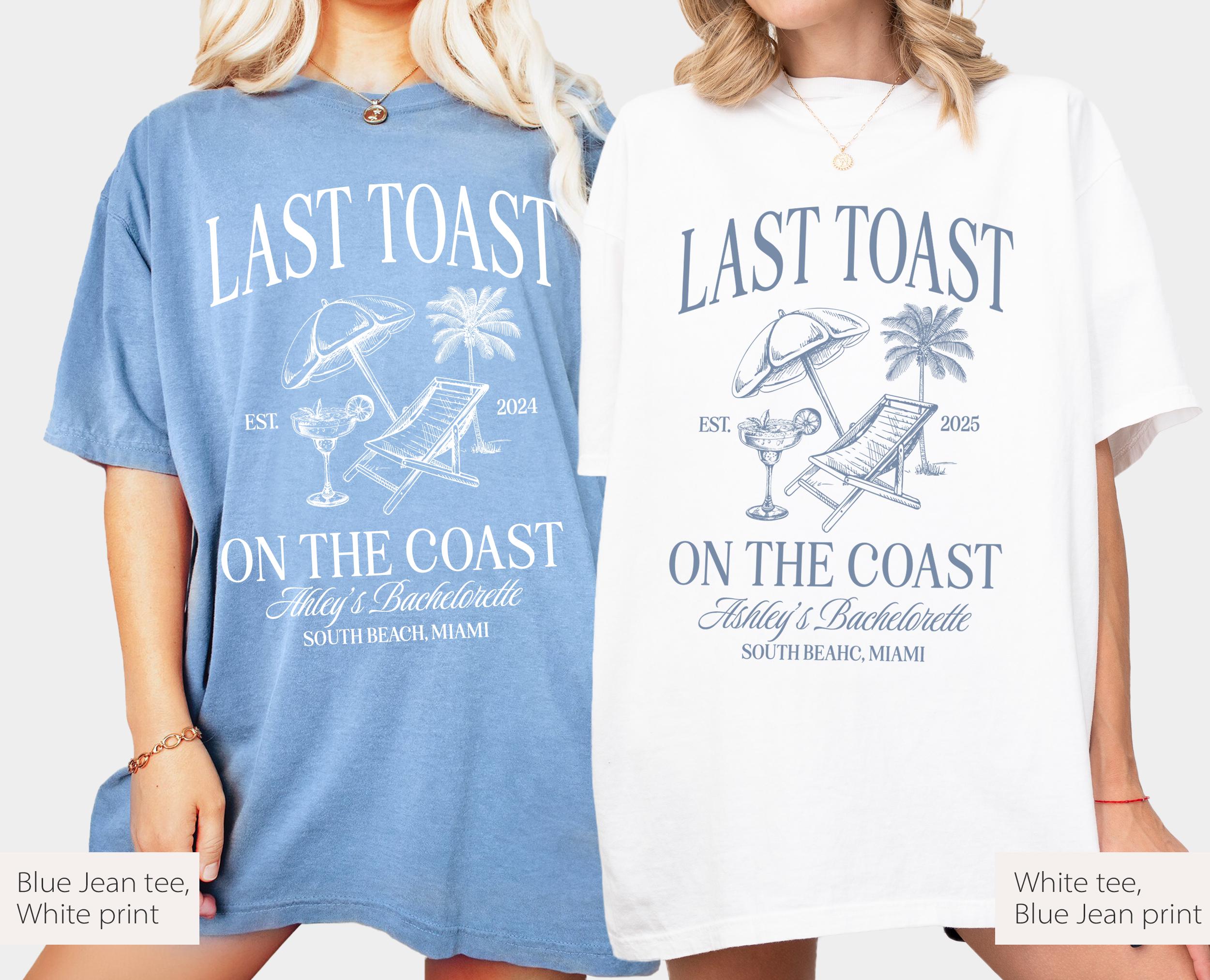 Beach Bachelorette Party Shirt, Last Toast on the Coast, Custom Bachelorette Shirts, Personalized Girls Trip Shirt, Bridal Party Gifts