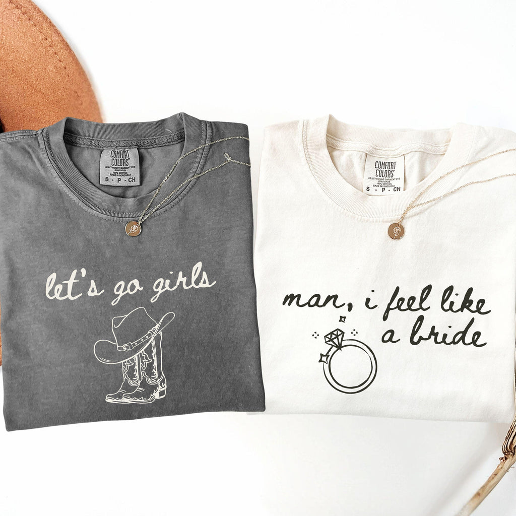 Man I Feel Like A Bride Shirt, Comfort Colors Western Bachelorette Tee, Lets Go Girls Cowgirl Bridal Party Shirt, Bride Tee