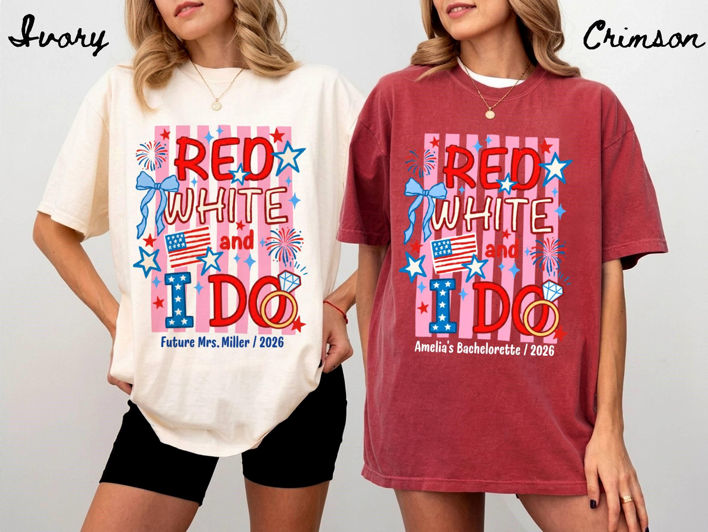 Custom Red White and I Do Shirt Personalized 4th of July Bachelorette Group Tee Matching Patriotic Party Comfort Colors All American Bride