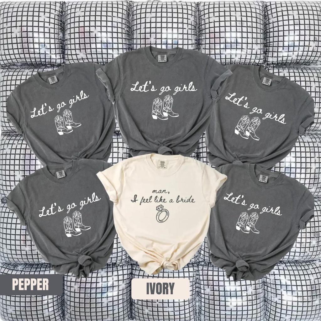 Western Nashville Bachelorette Shirts: Last Rodeo Country Shirts, Custom Let's Go Girls Bachelorette Party Tees, man I feels loke a bride