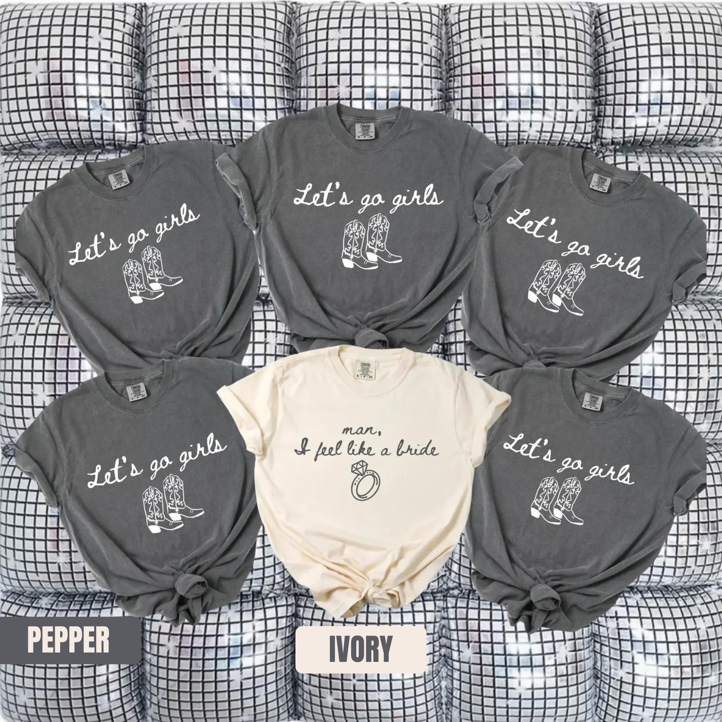 Western Nashville Bachelorette Shirts: Last Rodeo Country Shirts, Custom Let's Go Girls Bachelorette Party Tees, man I feels loke a bride