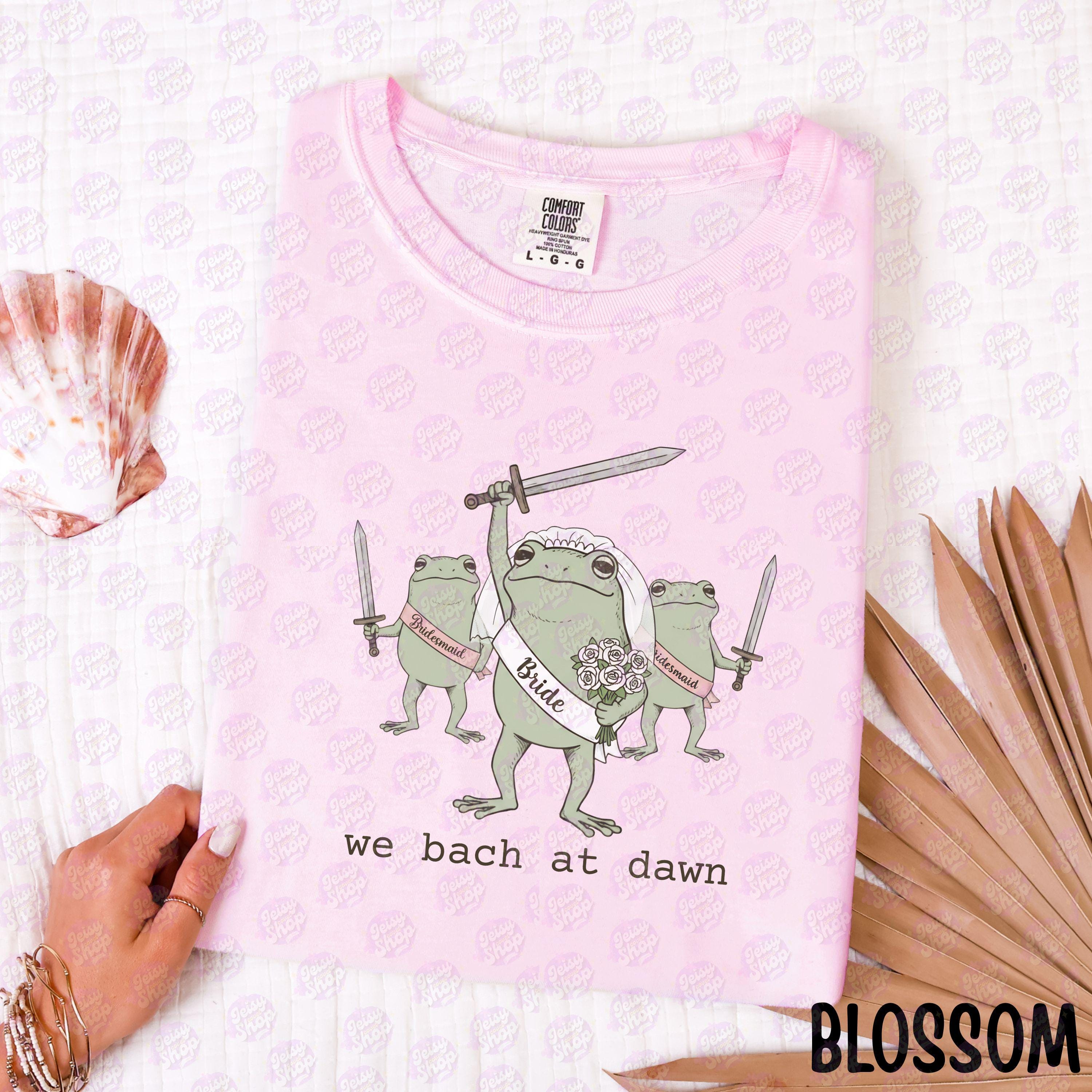 We Bach at Dawn Shirt, Funny Bachelorette Comfort Colors® Shirt, Bride Bach Party Shirt, Bridesmaid Gift