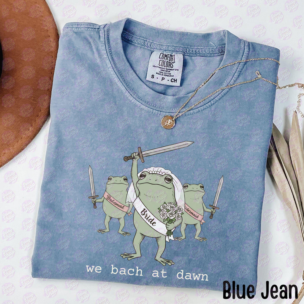 We Bach at Dawn Shirt, Funny Bachelorette Comfort Colors® Shirt, Bride Bach Party Shirt, Bridesmaid Gift