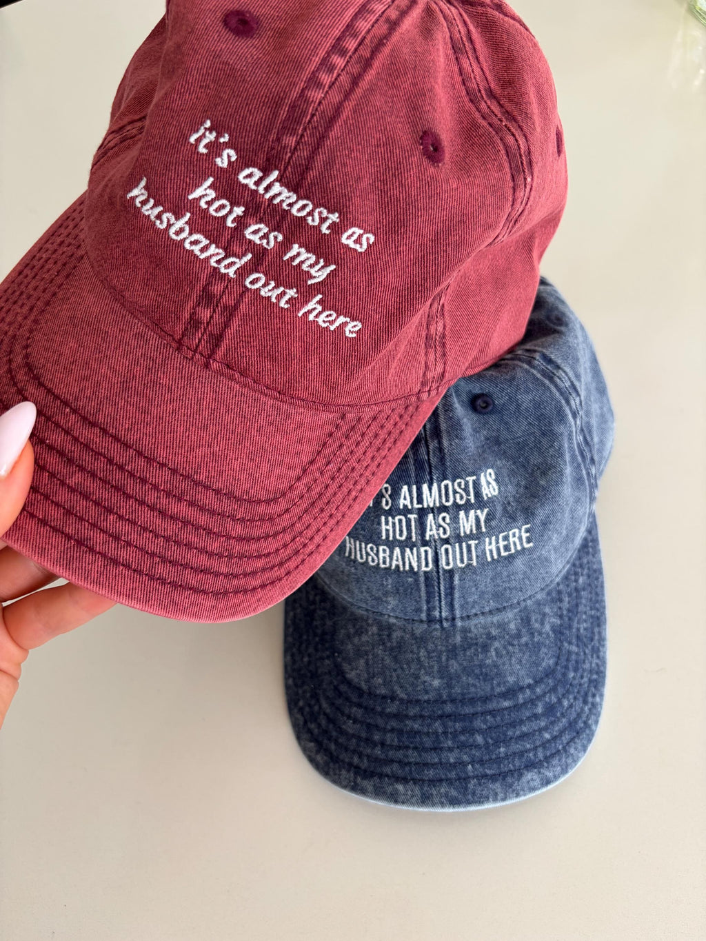 It's Almost As Hot As My Husband Out Here Hat | Funny Wife Hat | Bachelorette Hat | Beach Hat | Honeymoon Hat | Funny Baseball Cap