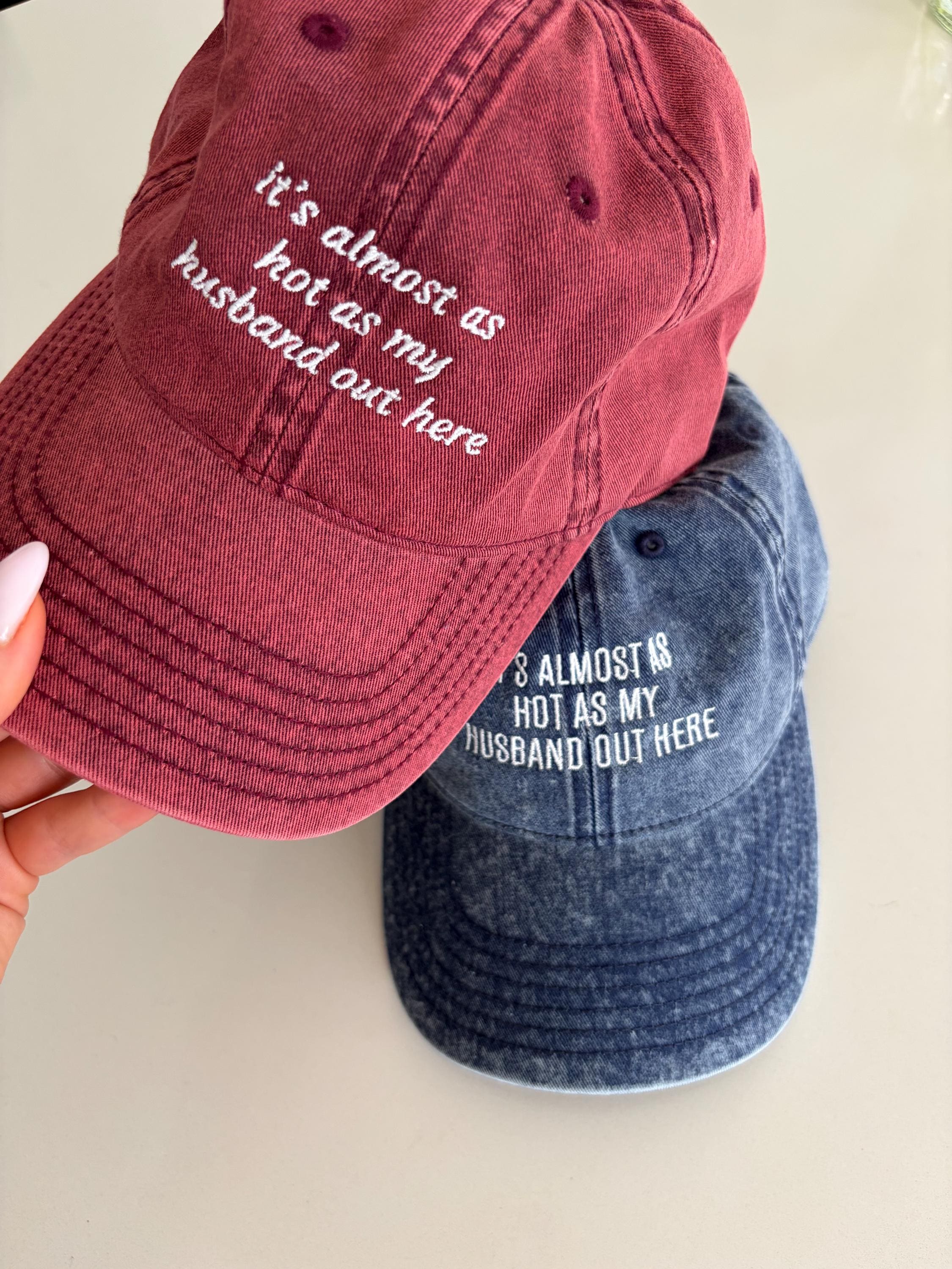 It's Almost As Hot As My Husband Out Here Hat | Funny Wife Hat | Bachelorette Hat | Beach Hat | Honeymoon Hat | Funny Baseball Cap