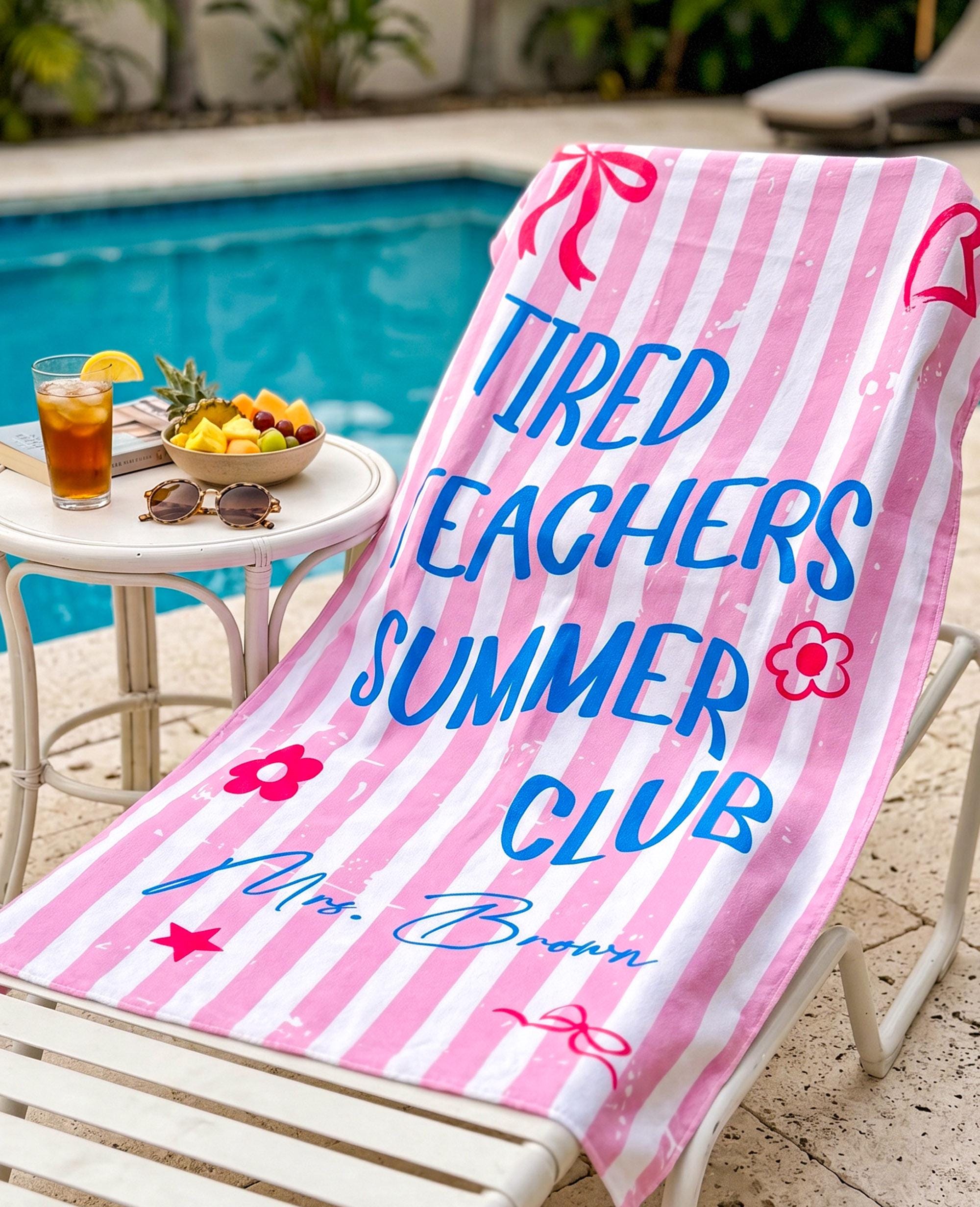 Personalized Beach Towel for Teachers, Tired Teachers Summer Club, Custom Name Towel, End of School Teacher Gift, Pool Towel for Women