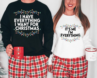 Funny Christmas Couple Sweatshirt & Hoodie, I Have Everything I Want for Christmas Matching Sweaters, Holiday Couple Gift